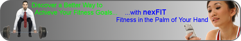 Discover a Better Way to Achieve Your Fitness Goals...with nexFIT: Fitness in the Palm of Your Hand